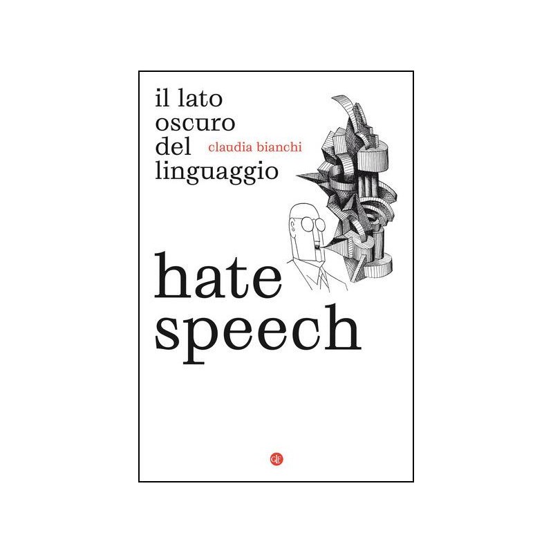 Hate Speech il lato oscuro del linguaggio di Claudia Bianchi